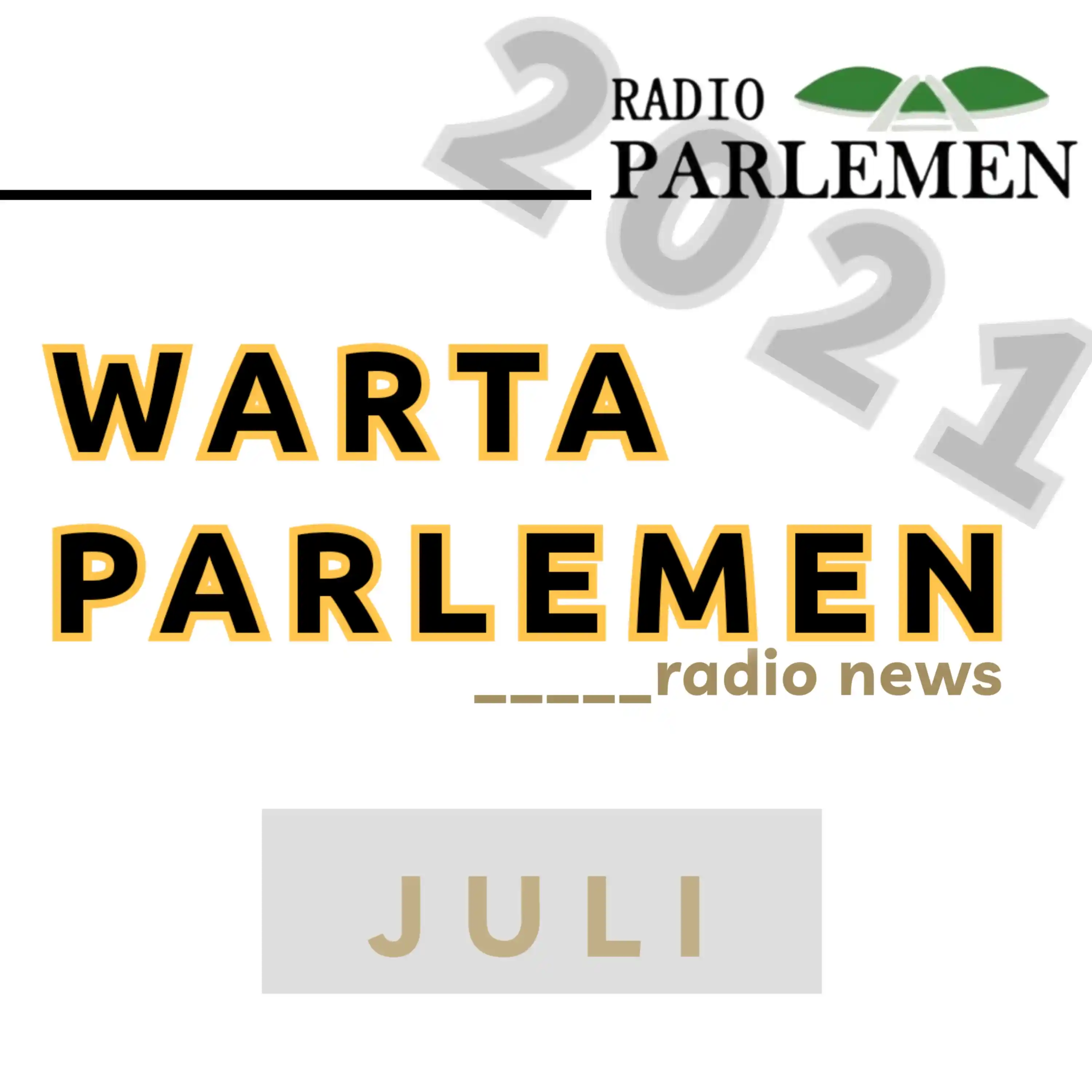 Streaming RADIO PARLEMEN WARTA PARLEMEN EDISI 06 JULI 2021 Noice