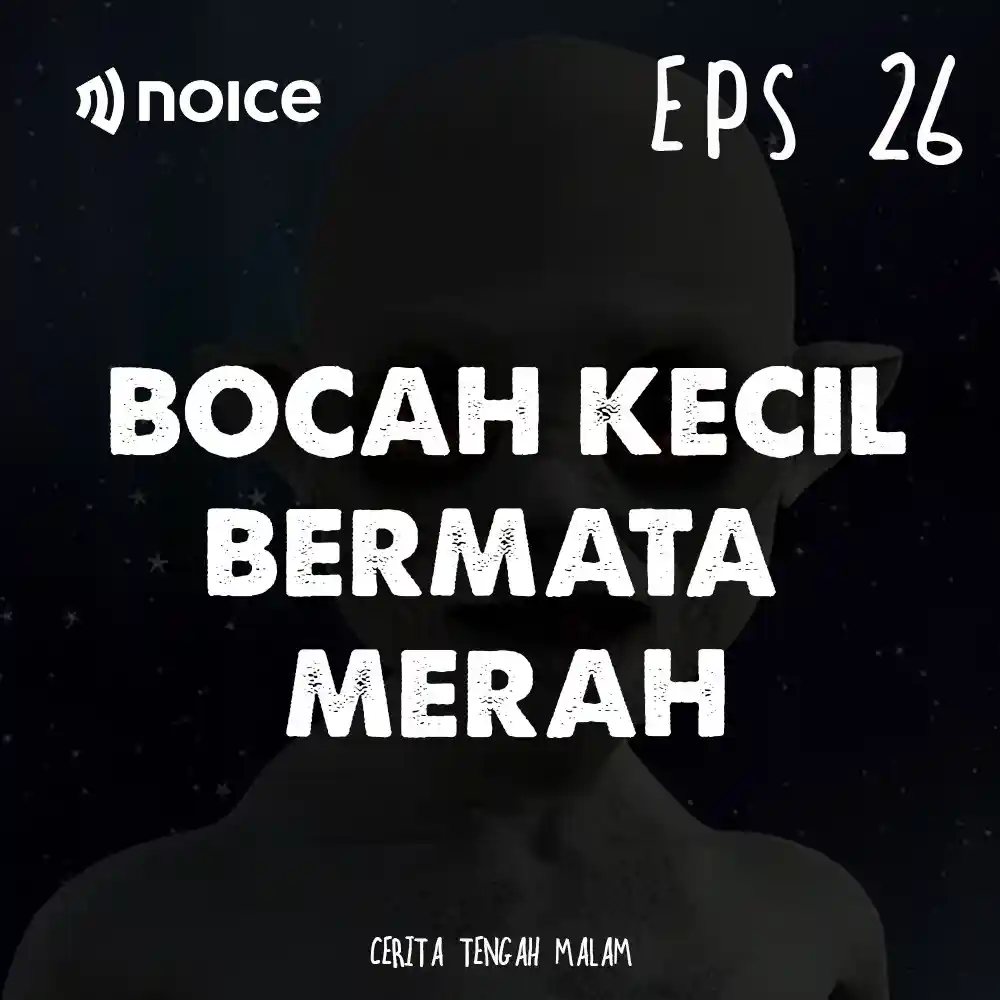 Streaming Cerita Tengah Malam Eps 26 Bocah Bermata Merah Noice