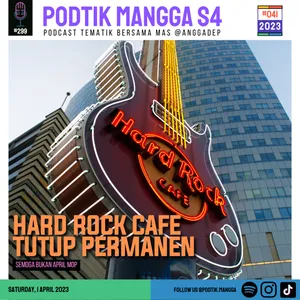 PODTIK MANGGA 41 2023 Hard Rock Cafe Jakarta Tutup Noice Podcast