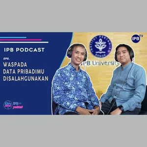 Ipb Podcast Pentingnya Menjaga Keamanan Data Pribadi Di Era Digital