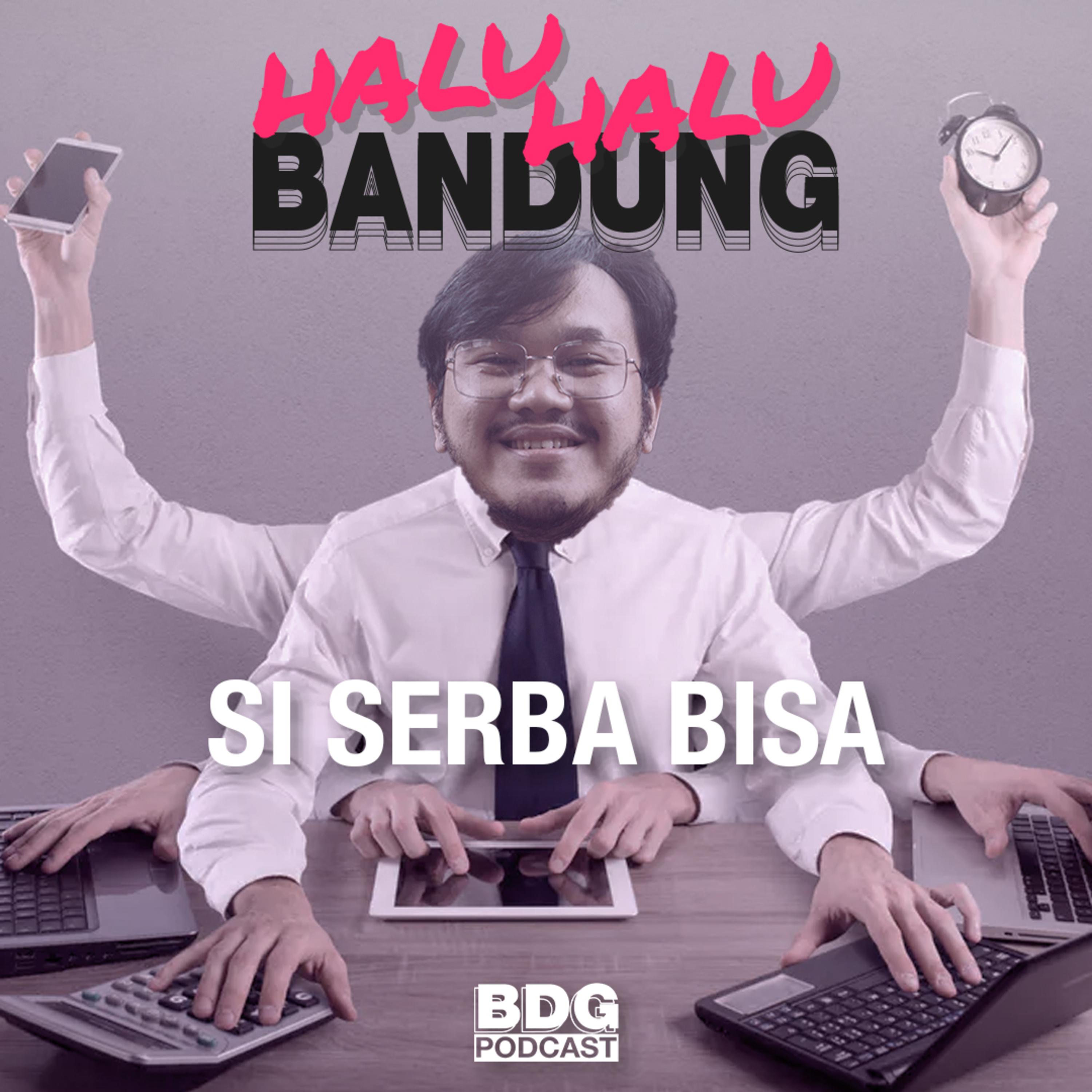 [HALU-HALU BANDUNG] SI SERBA BISA