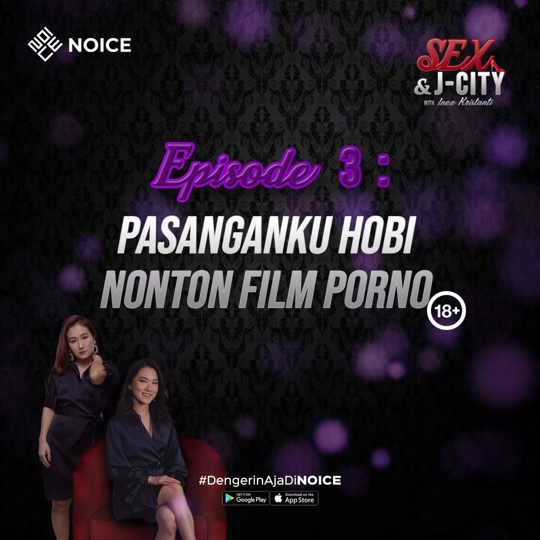 Eps 3: Pasanganku Hobi Nonton Film Porno | Noice Podcast