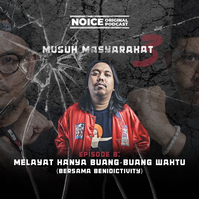 Eps 8: Melayat Hanya Buang-Buang Waktu (bersama Benidictivity)