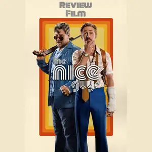 Eps 12: Review Film - The Nice Guys (2016)