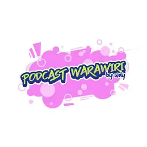 PODCAST WARAWIRI : PERDANA DI TAHUN 2022