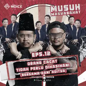 Eps 12: Orang Cacat Tidak Perlu Dikasihani (bersama Dani Aditya)