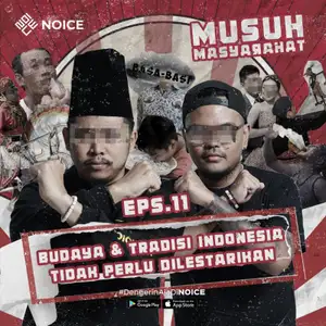 Eps 11: Budaya & Tradisi Indonesia Tidak Perlu Dilestarikan