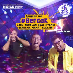 Eps 105: #BERCAK - Lagu Andalan Buat Nyanyi bersama Mamat Alkatiri