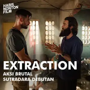 Extraction - Aksi Brutal Sutradara Debutan