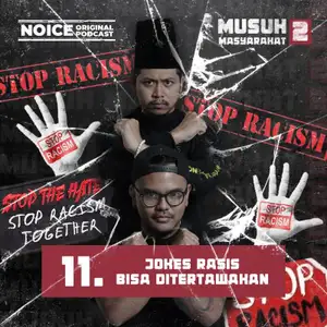 Eps 11: Jokes Rasis Bisa Ditertawakan