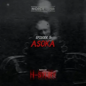 Eps 5: Asoka
