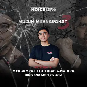 Eps 5: Mengumpat Itu Tidak Apa-Apa (bersama Lutfi Agizal)