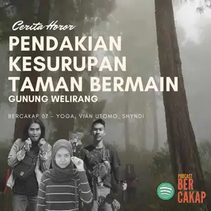 Bercakap 07 - Jangan Meremehkan Gunung