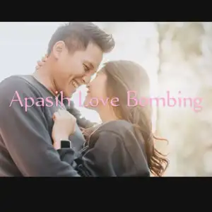 Love Bombing = Kurang Perhatian