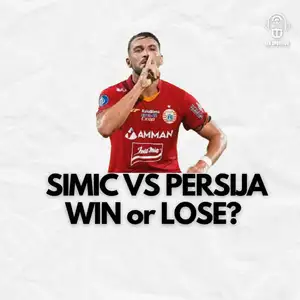 #13: WIN or LOSE: Review Case Simic vs Persija