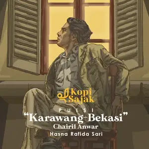 Puisi "Karawang-Bekasi" Chairil Anwar - Dibacakan oleh Hasna Rafida Sari 