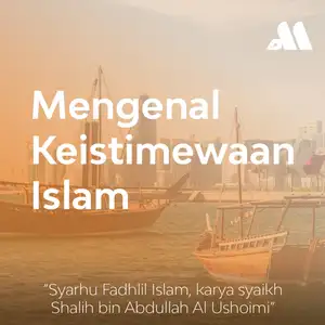Mengenal Keistimewaan Islam Sesi 1