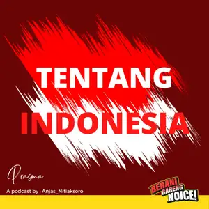 Tentang Indonesia #BeraniBersuaraBarengNoice