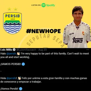 Harapan baru bobotoh bandung kepada Luis Milla [eps 8]