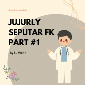 JUJURLY, SEPUTAR FK PART #1