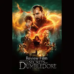 Eps 11: Review Film - Fantastic Beasts: The Secrets of Dumbledore (2022)