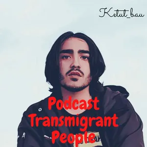 Perkenalan podcast Transmigrant people