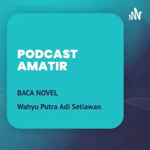Podcast Amatir Wahyu Putra Adi Setiawan