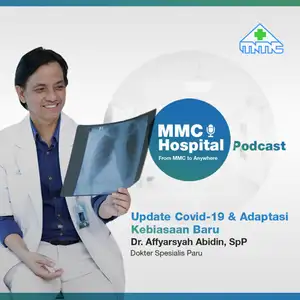 MMC 03-5 Apa Pencegahan yang Dilakukan MMC Hospital untuk Menjaga Keamanan dan Keselamatan Pasien Selama Pandemi Covid-19? - Dr. Affyarsyah Abidin, SpP