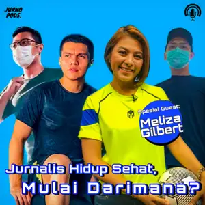 Episode 19 : Jurnalis Hidup Sehat, Mulai Darimana?