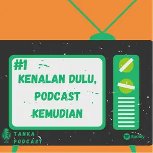 Eps1: Kenalan Dulu, Podcast Kemudian