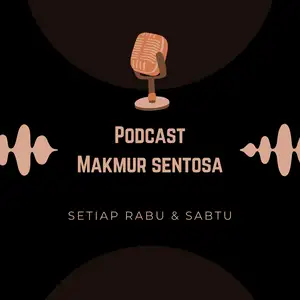 Podcast Makmur Sentosa