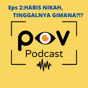 Eps 2: HABIS NIKAH, TINGGALNYA GIMANA?!?