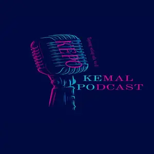 KEmal POdcast