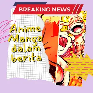 Anime & Manga Dalam Berita