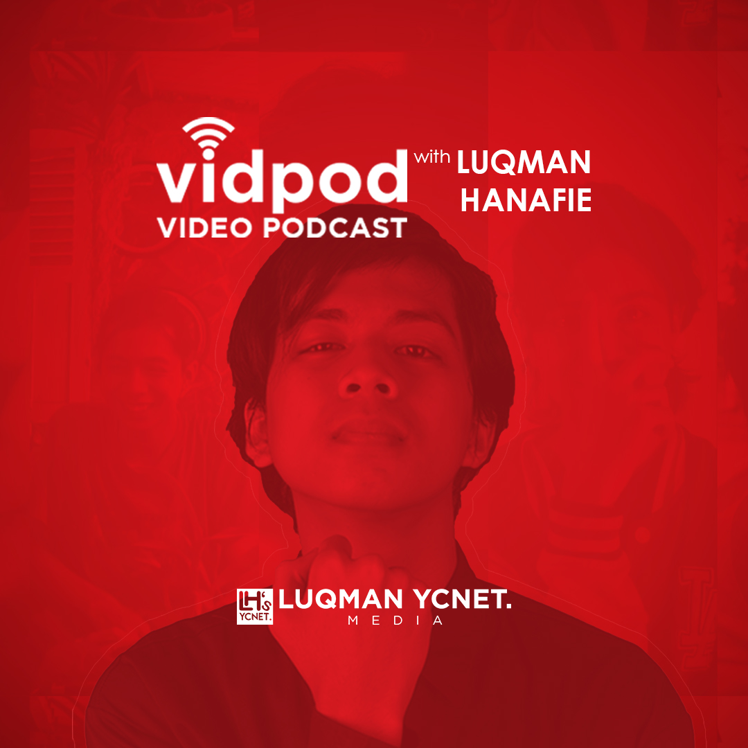 VIDPOD (Video Podcast) with Luqman Hanafie