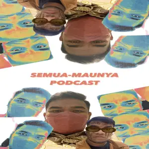 Semua-Maunya Podcast