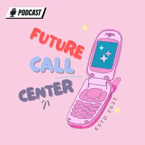 Future Call Center Podcast