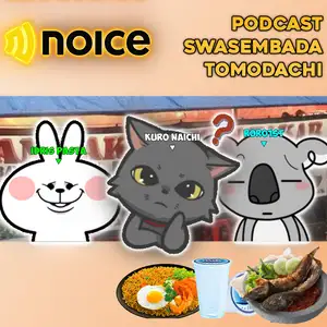 PODCAST SWASEMBADA TOMODACHI - Kuping Ayam, Ketiwaw, Suling Air Sungai