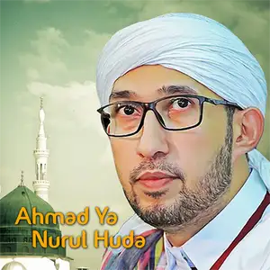 Ahmad Ya Nurul Huda - Habib Ali Zainal Abidin Assegaf