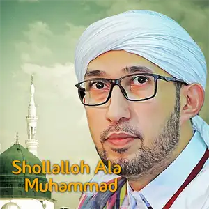 Shollalloh Ala Muhammad - Habib Ali Zainal Abidin Assegaf