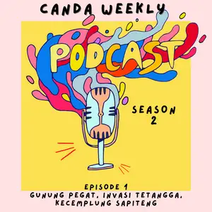 Canda Weekly S2 #1 Gunung Pegat, Invasi Tetangga, Kecemplung Sapiteng