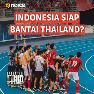 AFF MATCHDAY 2: INDONESIA SIAP BANTAI THAILAND?