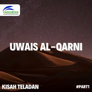 Uwais Al-Qarni - Pemuda Yang Disebut Sebagai Penghuni Langit