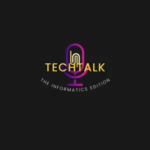 TechTalk: The Informatics Edition