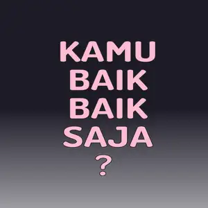 Kamu Baik-Baik Saja? 