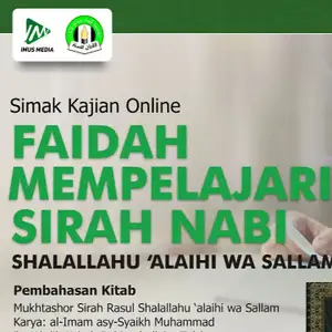 Kajian Kitab Mukhtashor Sirah Rasul Shalallhu 'alaihi wa Sallam - Ustadz Dagi Abu Usamah, S.Pd.