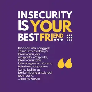 INSECURITY IS YOUR BEST FRIEND