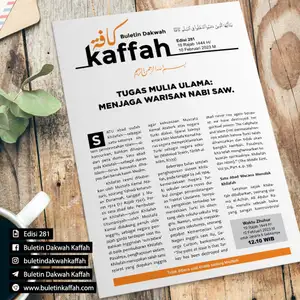 Buletin Dakwah Kaffah EDISI 281 – TUGAS MULIA ULAMA: MENJAGA WARISAN NABI SAW.