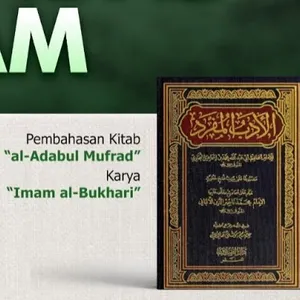 Kajian Kitab Al-Adabul Mufrod - Ustadz Arif Fathul Ulum, Lc.