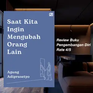 Review Buku : Saat Kita Ingin Mengubah Orang Lain